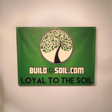 BuildASoil 3'x4' Loyal To The Soil Banner