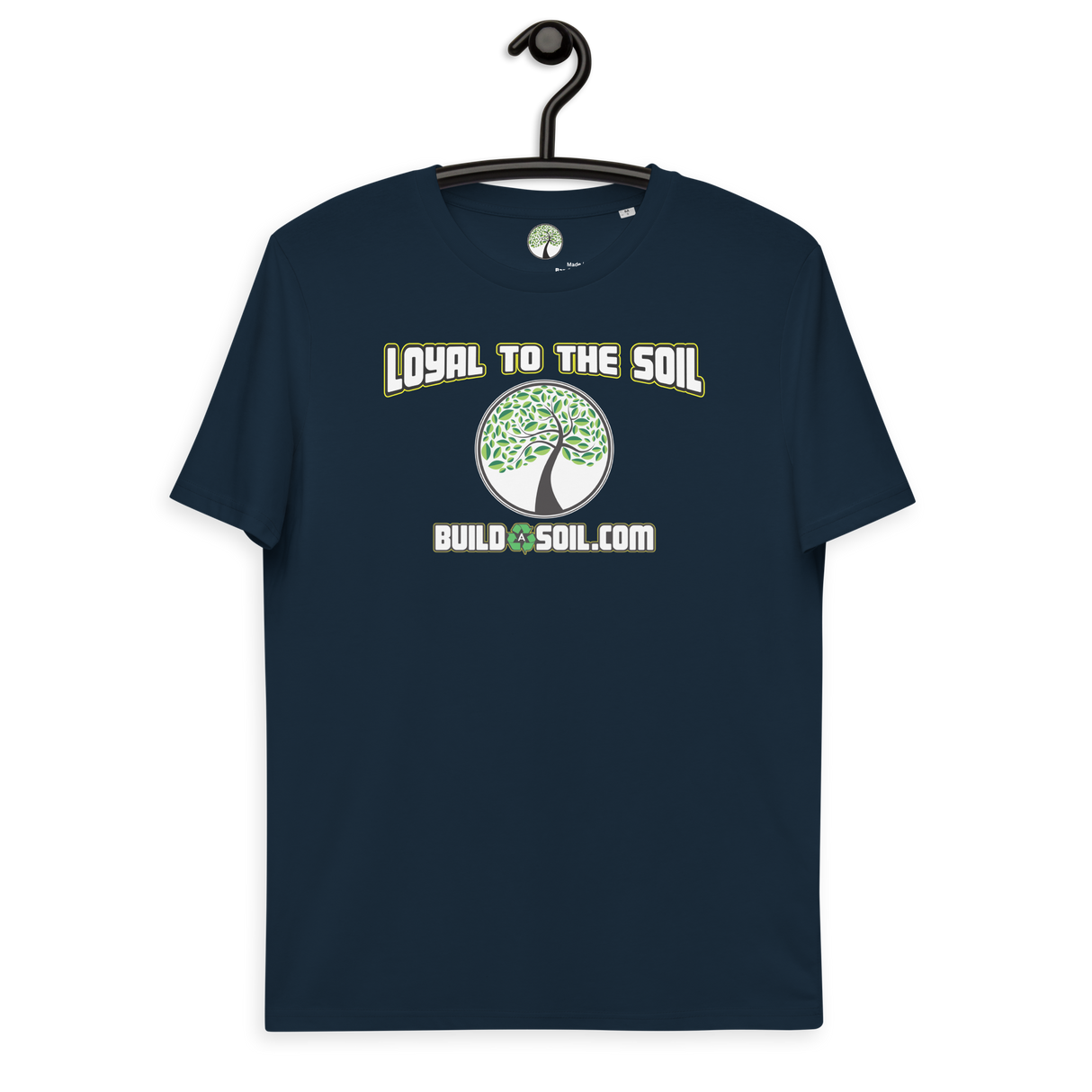 Loyal To The Soil T-Shirt 100% Organic