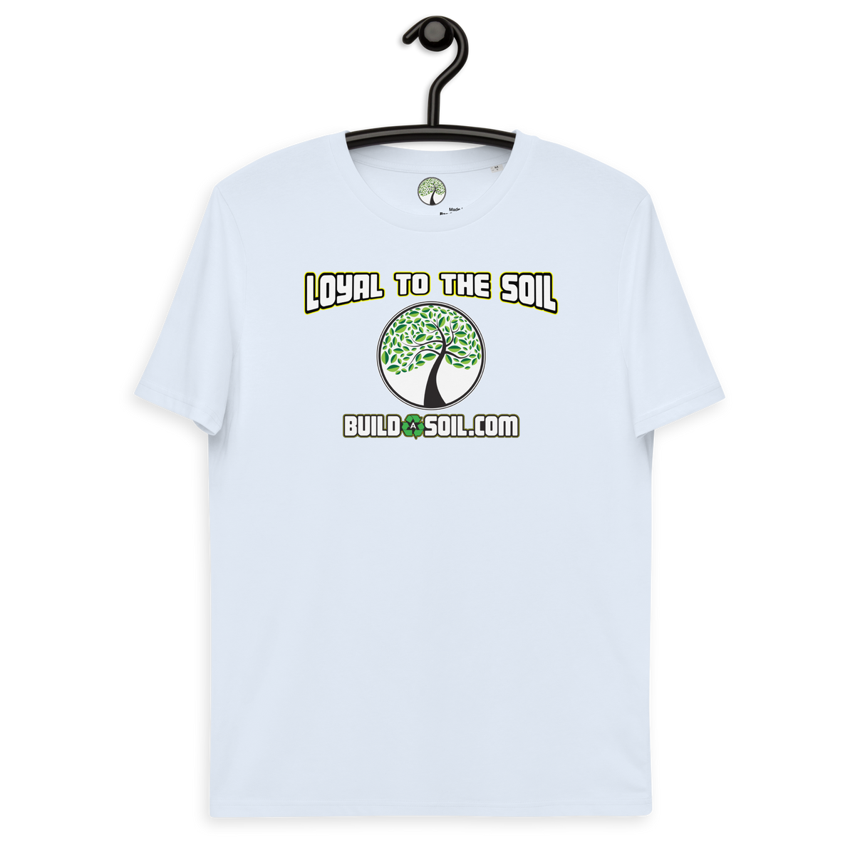 Loyal To The Soil T-Shirt 100% Organic